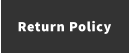 Return Policy